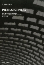 Claudio Greco, Pier Luigi Nerv,. Dai primi brevetti al Palazzo delle Esposizioni di Torino, 1917-1948, Quart Edizioni,